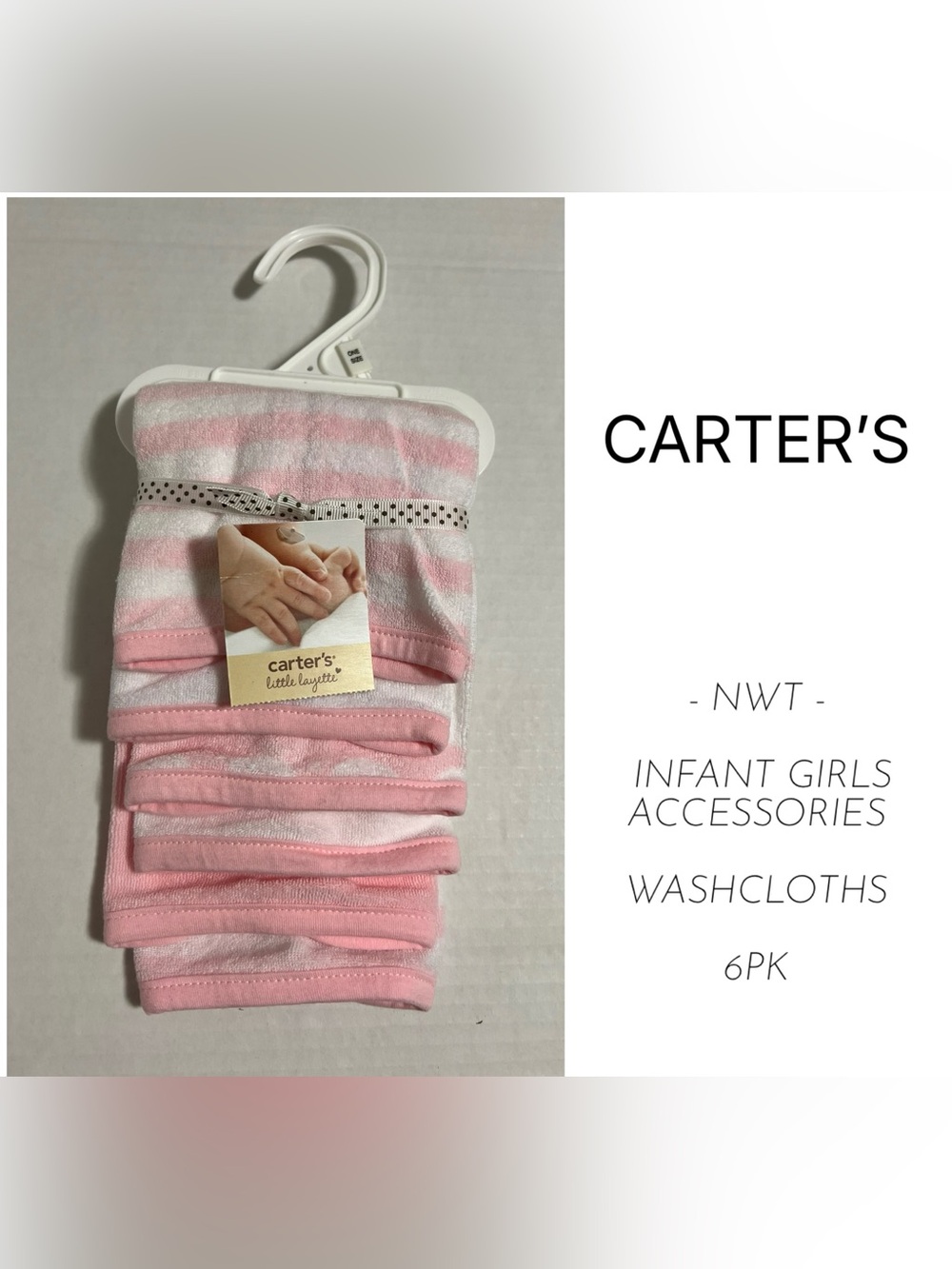 CARTER’S - NWT - 6PK - INFANT GIRLS PINK / WHITE WASHCLOTHS